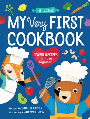 Moja prvá kuchárska kniha: Radostné recepty na spoločné varenie! - My Very First Cookbook: Joyful Recipes to Make Together!