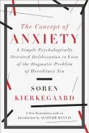 Koncepcia úzkosti: A Simple Psychologically Oriented Deliberation in View of the Dogmatic Problem of Hereditary Sin (Jednoduchá psychologicky orientovaná úvaha z hľadiska dogmatického problému dedičného hriechu) - The Concept of Anxiety: A Simple Psychologically Oriented Deliberation in View of the Dogmatic Problem of Hereditary Sin