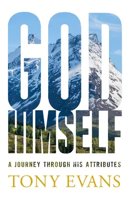 Boh sám: Cesta po jeho vlastnostiach - God, Himself: A Journey Through His Attributes