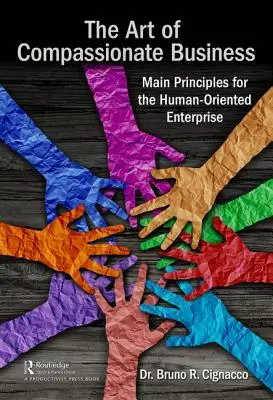 Umenie súcitného podnikania: Hlavné zásady pre podnik orientovaný na človeka - The Art of Compassionate Business: Main Principles for the Human-Oriented Enterprise