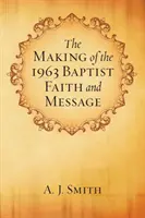 Tvorba baptistickej viery a posolstva z roku 1963 - The Making of the 1963 Baptist Faith and Message