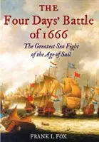 Štyri dni bitky v roku 1666 - najväčší námorný boj v ére plachetníc - Four Days' Battle of 1666 - The Greatest Sea Fight of the Age of Sail