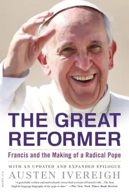 Veľký reformátor: František a tvorba radikálneho pápeža - The Great Reformer: Francis and the Making of a Radical Pope