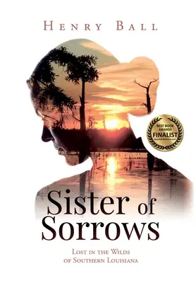 Bolestná sestra: Stratená v divočine južnej Louisiany - Sister of Sorrows: Lost in the Wilds of Southern Louisiana