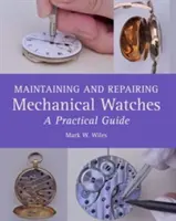 Údržba a oprava mechanických hodiniek: Praktická príručka - Maintaining and Repairing Mechanical Watches: A Practical Guide