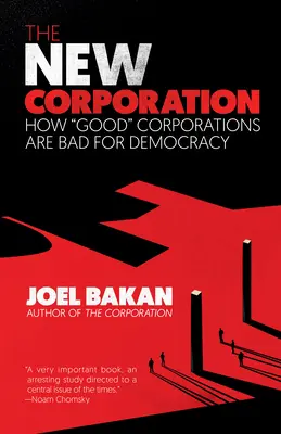 Nová korporácia: Ako dobré korporácie škodia demokracii - The New Corporation: How Good Corporations Are Bad for Democracy