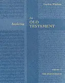 Exploring the Old Testament Volume 1 - The Pentateuch (Vol. 1) (Wenham The Revd Dr Gordon (Author)) - Exploring the Old Testament Vol 1 - The Pentateuch (Vol. 1) (Wenham The Revd Dr Gordon (Author))