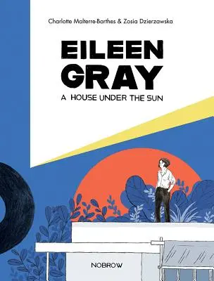 Eileen Gray: Dom pod slnkom - Eileen Gray: A House Under the Sun