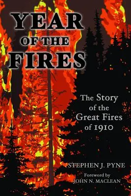 Rok požiaru: Príbeh veľkých požiarov v roku 1910 - Year of the Fire: The Story of the Great Fires of 1910