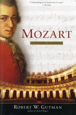 Mozart: Kultúrna biografia - Mozart: A Cultural Biography