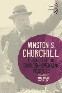 Dejiny anglicky hovoriacich národov, II. diel: Nový svet - A History of the English-Speaking Peoples, Volume II: The New World