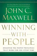 Víťazstvo s ľuďmi: Objavte princípy práce s ľuďmi, ktoré vám vždy pomôžu - Winning with People: Discover the People Principles That Work for You Every Time