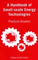 Príručka o malých energetických technológiách: Praktické odpovede - A Handbook of Small-Scale Energy Technologies: Practical Answers