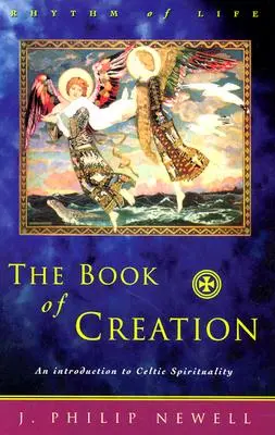 Kniha stvorenia: Úvod do keltskej spirituality - The Book of Creation: An Introduction to Celtic Spirituality