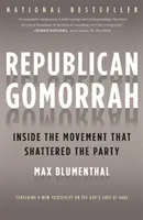 Republikánska Gomora: Hnutie, ktoré zničilo stranu - Republican Gomorrah: Inside the Movement That Shattered the Party