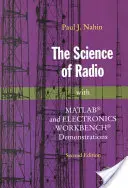 Veda o rádiu: S demonštráciami v Matlabe(r) a Electronics Workbench(r) - The Science of Radio: With Matlab(r) and Electronics Workbench(r) Demonstrations