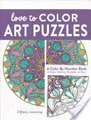 Láska k vyfarbovaniu umeleckých hádaniek: Vymaluj podľa čísla: okvetné lístky, vzory, mandaly a iné - Love to Color Art Puzzles: A Color by Number Book of Petals, Patterns, Mandalas and More