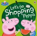 Prasiatko Peppa: Poďme nakupovať Peppa - Peppa Pig: Let's Go Shopping Peppa