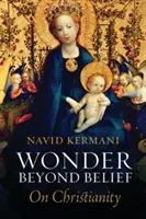 Zázrak za hranicami viery: O kresťanstve - Wonder Beyond Belief: On Christianity
