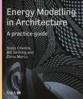 Energetické modelovanie v architektúre: Praktická príručka: Praktická príručka - Energy Modelling in Architecture: A Practice Guide: A Practice Guide
