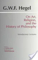 O umení, náboženstve a dejinách filozofie - úvodné prednášky - On Art, Religion, and the History of Philosophy - Introductory Lectures