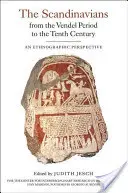 Škandinávci od Vendelína po desiate storočie: Etnografická perspektíva - The Scandinavians from the Vendel Period to the Tenth Century: An Ethnographic Perspective