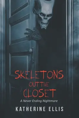 Kostlivci zo skrine: Nikdy nekončiaca nočná mora - Skeletons Out the Closet: A Never Ending Nightmare