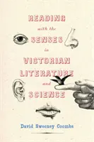 Čítanie zmyslami vo viktoriánskej literatúre a vede - Reading with the Senses in Victorian Literature and Science