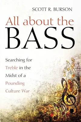 Všetko o basoch: Hľadanie vysokých tónov uprostred kultúrnej vojny - All about the Bass: Searching for Treble in the Midst of a Pounding Culture War