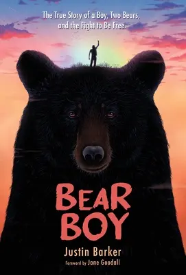 Medvedí chlapec: Skutočný príbeh chlapca, dvoch medveďov a boja za slobodu - Bear Boy: The True Story of a Boy, Two Bears, and the Fight to be Free