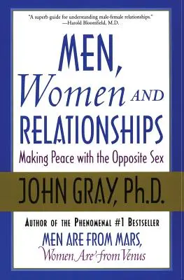 Muži, ženy a vzťahy: Ako dosiahnuť mier s opačným pohlavím - Men, Women and Relationships: Making Peace with the Opposite Sex