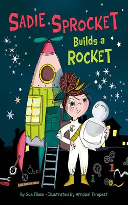 Sadie Sprocket stavia raketu - Sadie Sprocket Builds a Rocket