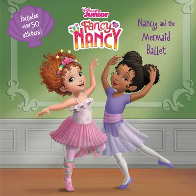 Disney Junior Fancy Nancy: Nancy a balet morskej panny [so samolepkami] - Disney Junior Fancy Nancy: Nancy and the Mermaid Ballet [With Stickers]