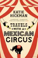 Cesty s mexickým cirkusom - Travels with a Mexican Circus