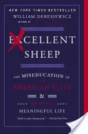 Vynikajúce ovce: O nevzdelanosti americkej elity a ceste k zmysluplnému životu - Excellent Sheep: The Miseducation of the American Elite and the Way to a Meaningful Life
