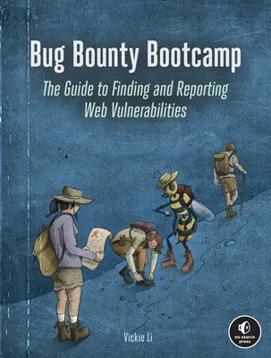 Bug Bounty Bootcamp: Sprievodca vyhľadávaním a nahlasovaním webových zraniteľností - Bug Bounty Bootcamp: The Guide to Finding and Reporting Web Vulnerabilities