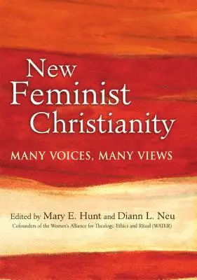 Nové feministické kresťanstvo: Nové kresťanské náboženstvo: mnoho hlasov, mnoho názorov - New Feminist Christianity: Many Voices, Many Views