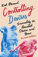 Ovládanie túžob: Sexualita v antickom Grécku a Ríme - Controlling Desires: Sexuality in Ancient Greece and Rome
