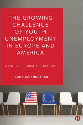 Rastúci problém nezamestnanosti mladých ľudí v Európe a Amerike: Medzikultúrna perspektíva - The Growing Challenge of Youth Unemployment in Europe and America: A Cross-Cultural Perspective