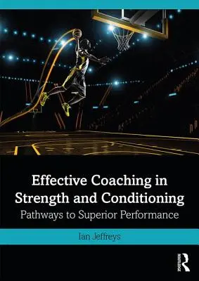 Efektívne koučovanie v silovom a kondičnom tréningu: Cesta k vynikajúcemu výkonu - Effective Coaching in Strength and Conditioning: Pathways to Superior Performance