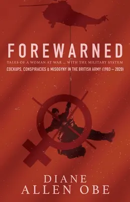 Upozornenie: s vojenským systémom... - Forewarned: A Woman at War ... with the Military System