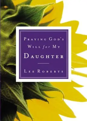 Modlitba za Božiu vôľu pre moju dcéru - Praying God's Will for My Daughter