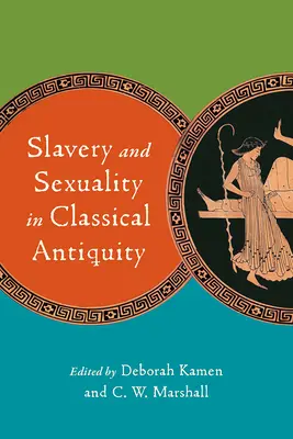 Otroctvo a sexualita v klasickej antike - Slavery and Sexuality in Classical Antiquity