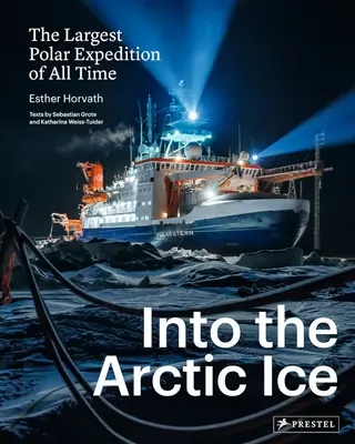 Do arktického ľadu: Najväčšia polárna expedícia všetkých čias - Into the Arctic Ice: The Largest Polar Expedition of All Time