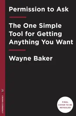 Stačí sa len opýtať: Ako si osvojiť najdôležitejšiu zručnosť na dosiahnutie úspechu - All You Have to Do Is Ask: How to Master the Most Important Skill for Success
