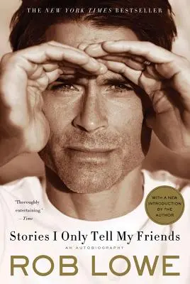 Príbehy, ktoré rozprávam len svojim priateľom: Autobiografia len pre tých, ktorí ju poznajú. - Stories I Only Tell My Friends: An Autobiography