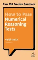 Ako prejsť testami z numerického myslenia: Viac ako 550 praktických otázok - How to Pass Numerical Reasoning Tests: Over 550 Practice Questions