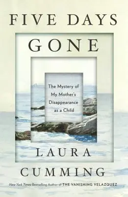 Päť dní preč: Záhada zmiznutia mojej matky v detstve - Five Days Gone: The Mystery of My Mother's Disappearance as a Child
