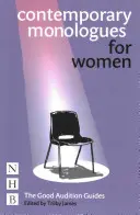 Súčasné monológy pre ženy: Dobré príručky na konkurz - Contemporary Monologues for Women: The Good Audition Guides