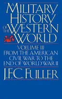 Vojenské dejiny západného sveta, II. diel: Od porážky španielskej Armady po bitku pri Waterloo - A Military History of the Western World, Vol. II: From the Defeat of the Spanish Armada to the Battle of Waterloo